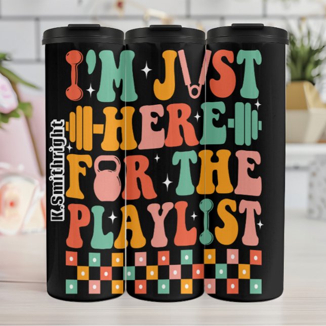 I'm Just Here For The Playlist Thermal Tumbler (Creator Uploaded)