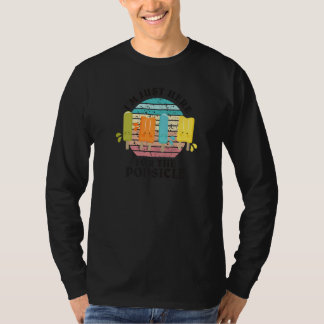 I'm Just Here For The Popsicle For Men Women Summe T-Shirt