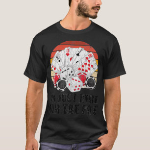 Im Just Here For The Pot Funny Graphic For Poker P T-Shirt