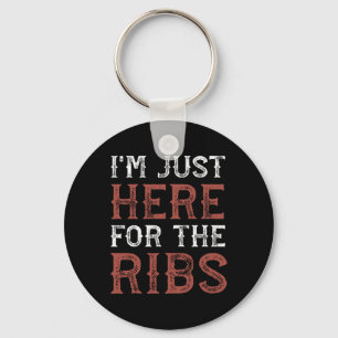 I'm Just Here For The Ribs Funny Barbecue Grilling Key Ring