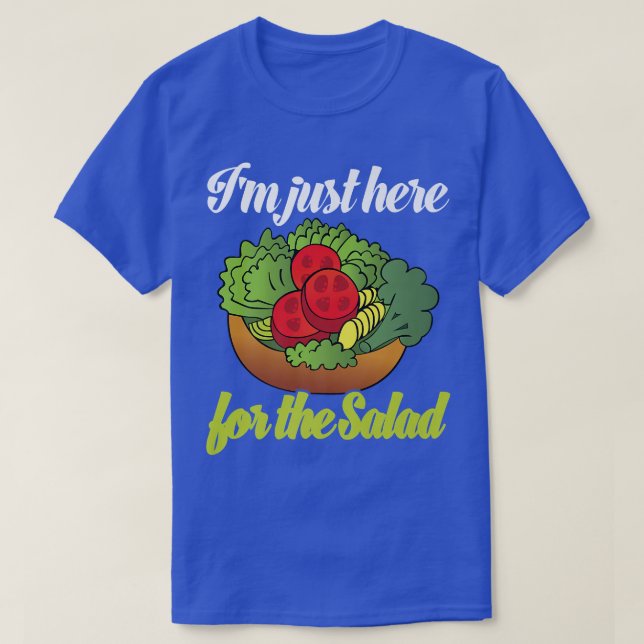 I'm Just Here For The Salad Funny Salad Lover Vega T-Shirt (Design Front)