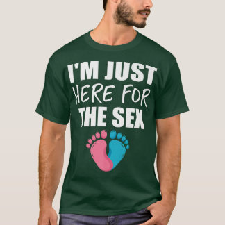 I'm Just Here For The Se Funny Baby Gender Reveal  T-Shirt