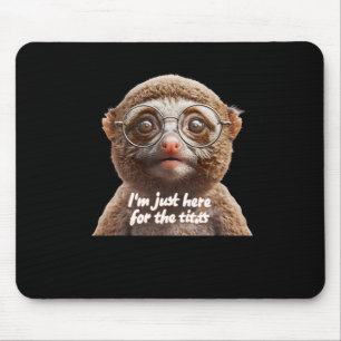 Im Just Here For The Slow Loris Sticker Mouse Pad