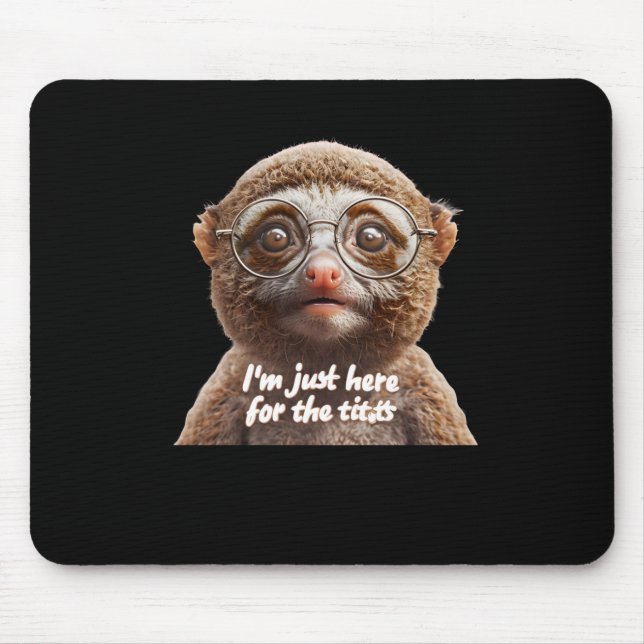 Im Just Here For The Slow Loris Sticker  Mouse Pad (Front)