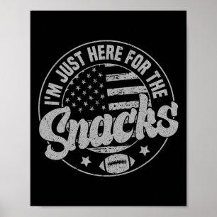 I'm Just Here For The Snacks American Football Fun Poster