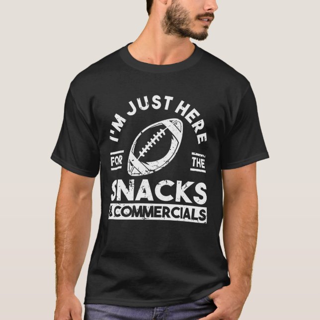 I'm Just Here For The Snacks And Commercials Sport T-Shirt (Front)