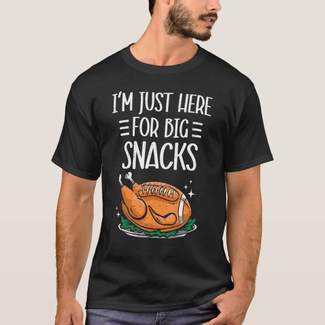I'm Just Here For The Snacks  Fantasy Football T-Shirt (Front)