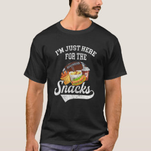 I'm Just Here For The Snacks  Fantasy Football Tod T-Shirt