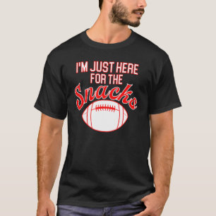 I'm Just Here For The Snacks  Football Fantasy Foo T-Shirt