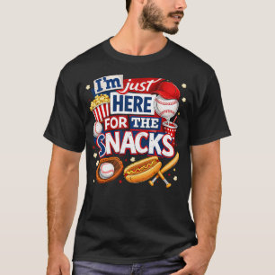 I'M Just Here For The Snacks Funny Baseball T-Shirt