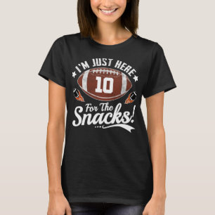 I'm Just Here For The Snacks Funny Football Fan Me T-Shirt