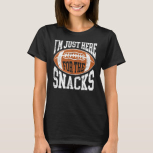 I'm Just Here for the Snacks Funny Football Watchi T-Shirt