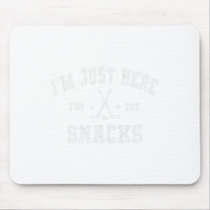I'm Just Here For The Snacks Hockey Sister Dad Mom Mouse Pad