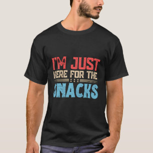 I'M Just Here For The Snacks Shirt Funny Cook Fant