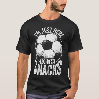 Im Just Here For The Snacks Soccer Mum Funny Game T-Shirt