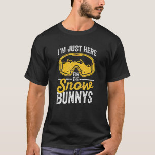 I'm Just Here For The Snow Bunnys Funny Skiing Lov T-Shirt