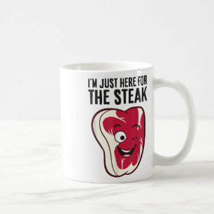 Im Just Here For The Steak Barbecue Steak _1 Coffee Mug