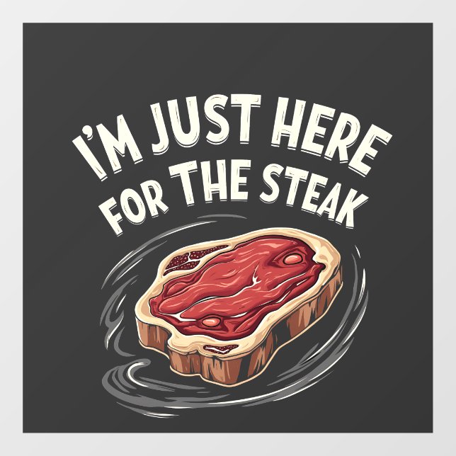 I'm Just Here for the Steak Beef Meat Lovers  (Sheet)
