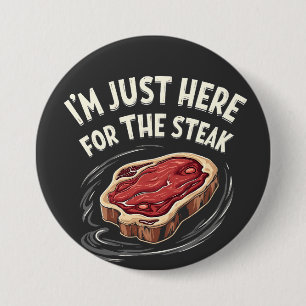 I'm Just Here for the Steak Beef Meat Lovers 7.5 Cm Round Badge