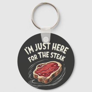 I'm Just Here for the Steak Beef Meat Lovers  Key Ring