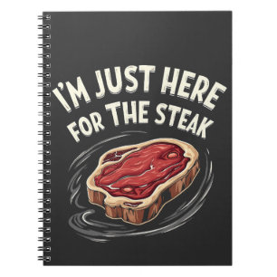 I'm Just Here for the Steak Beef Meat Lovers Notebook