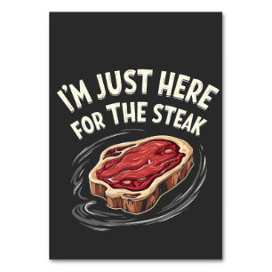 I'm Just Here for the Steak Beef Meat Lovers Table Number