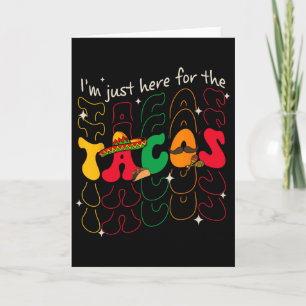 Im Just Here For The Tacos Cinco De Mayo Party Ret Card