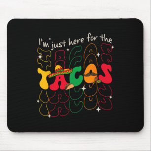 Im Just Here For The Tacos Cinco De Mayo Party Ret Mouse Pad