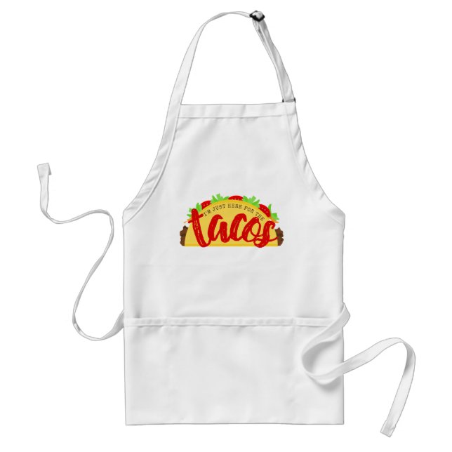 I'm Just Here For The Tacos Funny Standard Apron (Front)