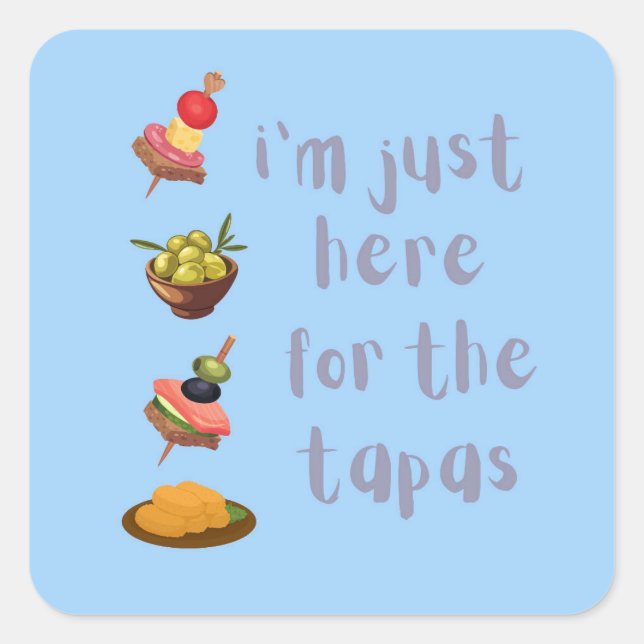 I'm Just Here For The Tapas Funny Square Sticker (Front)