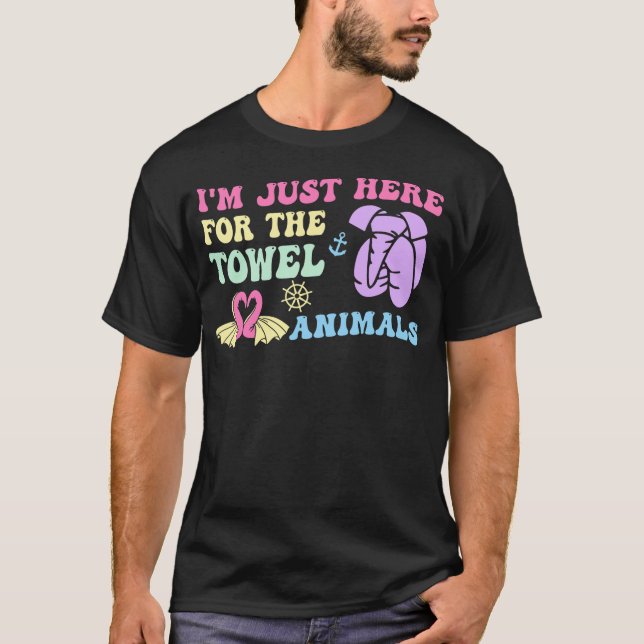 I'm Just Here For The Towel Animals Apparel T-Shirt (Front)