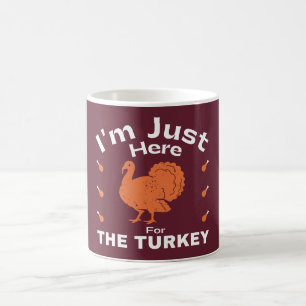 I'm Just Here For The Turkey Humour Thanksgiving  Coffee Mug