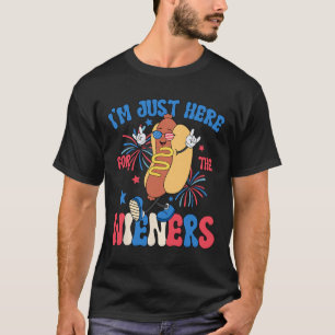 I'm Just Here For The Weiners 4th Of July Funny Ho T-Shirt