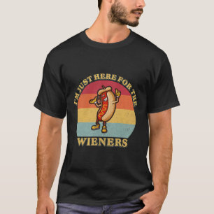 Im Just Here For The Weiners 4th Of July Funny Hot T-Shirt