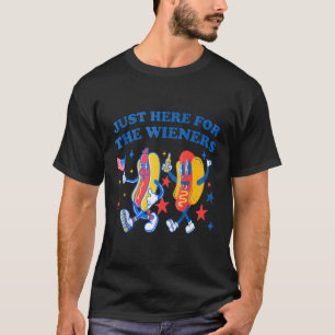 I'M Just Here For The Wieners 4Th Of July Wieners T-Shirt