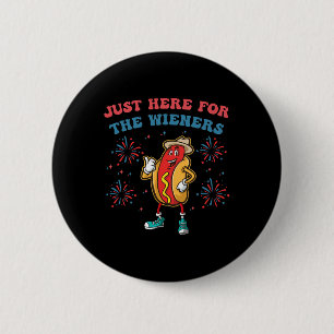 I'm Just Here For The Wieners Funny 4th Of July Bb 6 Cm Round Badge