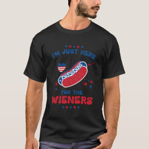 I'M Just Here For The Wieners Funny Fourth Of July T-Shirt