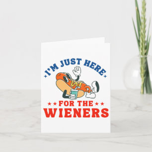 I'm Just Here For The Wieners Hot Dog Patriotic 4t Card
