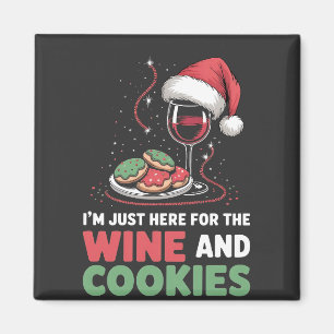 I'm Just Here for the Wine and Cookie Christmas Magnet