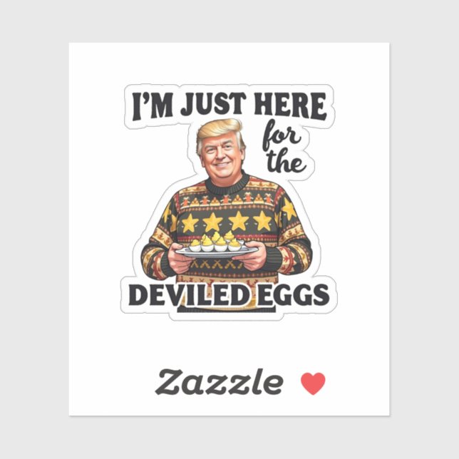 I'm Just Here Here for the Deviled Eggs Trump  (Sheet)