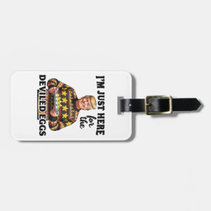 I'm Just Here Here for the Deviled Eggs Trump Luggage Tag