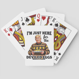 I'm Just Here Here for the Deviled Eggs Trump  Playing Cards