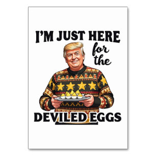 I'm Just Here Here for the Deviled Eggs Trump Table Number