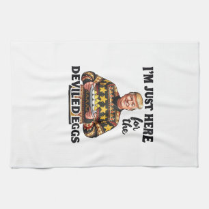 I'm Just Here Here for the Deviled Eggs Trump Tea Towel