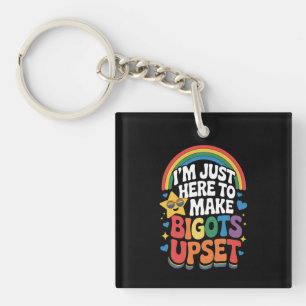 I'm Just Here Make Bigots Upset LGBTQ Gay Pride Key Ring