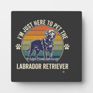 Im Just Here Pet Labrador Retriever Dog Retro Suns Plaque