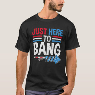 I'm Just Here To Bang 4Th July Funny Firecracker M T-Shirt