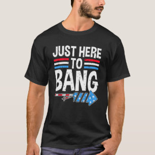 I'm Just Here To Bang 4th Of July Firecracker Men T-Shirt