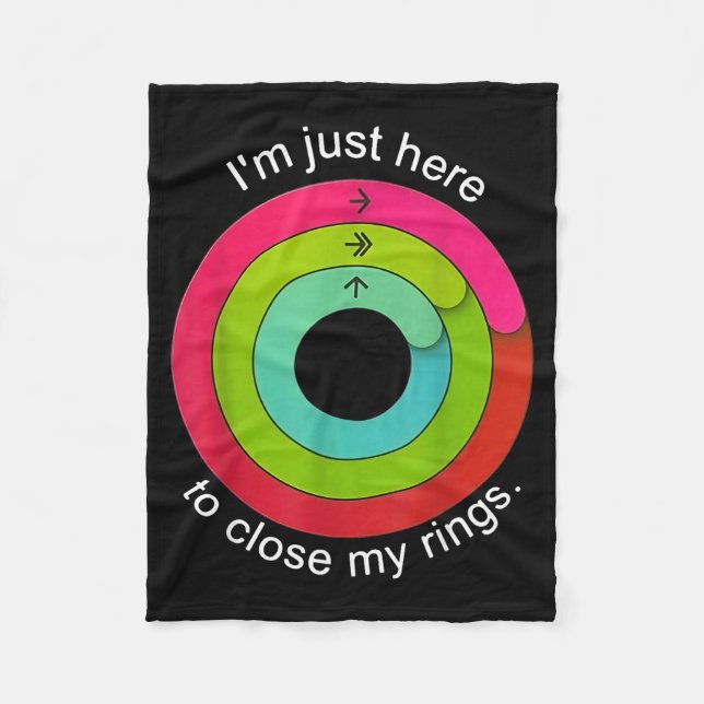 I'm Just Here To Close My Ring  Fleece Blanket (Front)