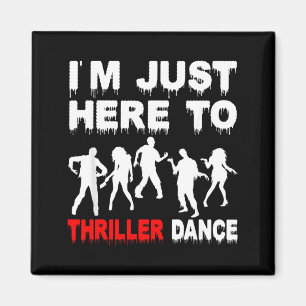 Im Just Here to Dance Zombie Funny Halloween Dance Magnet